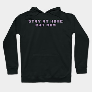 Stay At Home Cat Mom Hoodie